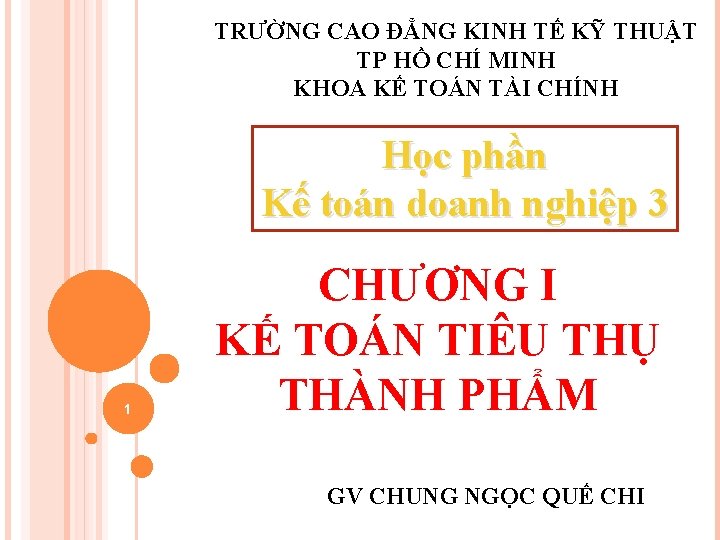 TRƯỜNG CAO ĐẲNG KINH TẾ KỸ THUẬT TP HỒ CHÍ MINH KHOA KẾ TOÁN