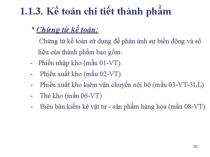 1. 1. 3. Kế toán chi tiết thành phẩm * Chứng từ kế toán: