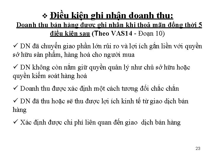  Điều kiện ghi nhận doanh thu: Doanh thu bán hàng được ghi nhận