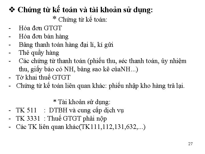  Chứng từ kế toán và tài khoản sử dụng: * Chứng từ kế