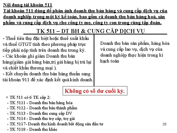 Nội dung tài khoản 511 Tài khoản 511 dùng để phản ánh doanh thu