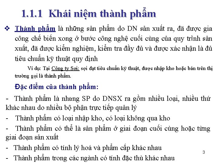 1. 1. 1 Khái niệm thành phẩm Thành phẩm là những sản phẩm do