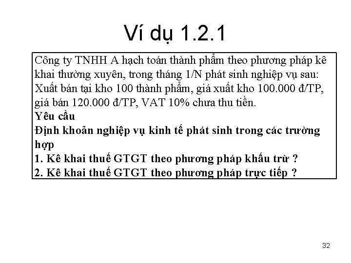 Ví dụ 1. 2. 1 Công ty TNHH A hạch toán thành phẩm theo
