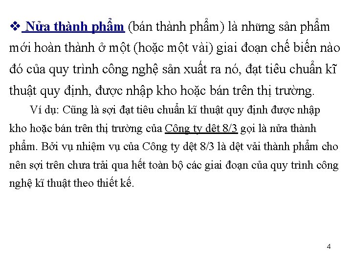  Nửa thành phẩm (bán thành phẩm) là những sản phẩm mới hoàn thành