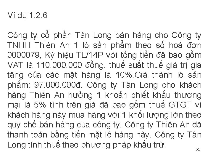 Ví dụ 1. 2. 6 Công ty cổ phần Tân Long bán hàng cho