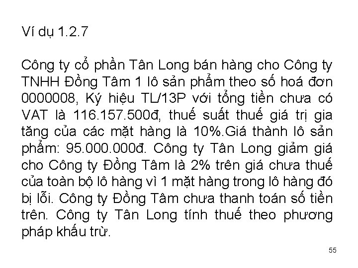 Ví dụ 1. 2. 7 Công ty cổ phần Tân Long bán hàng cho