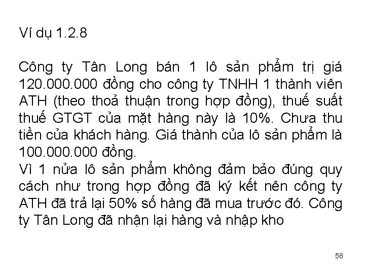 Ví dụ 1. 2. 8 Công ty Tân Long bán 1 lô sản phẩm