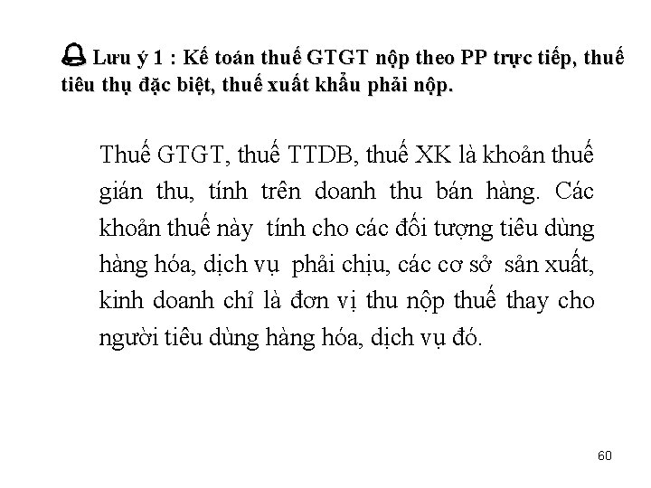  Lưu ý 1 : Kế toán thuế GTGT nộp theo PP trực tiếp,
