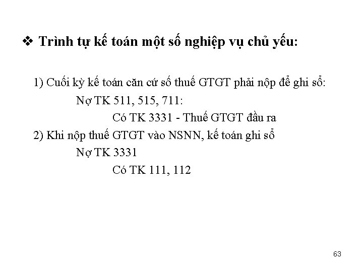  Trình tự kế toán một số nghiệp vụ chủ yếu: 1) Cuối kỳ