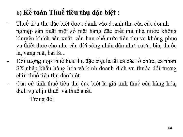 b) Kế toán Thuế tiêu thụ đặc biệt : - - - Thuế tiêu