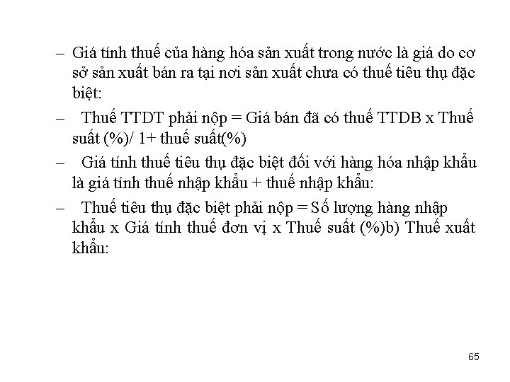 – Giá tính thuế của hàng hóa sản xuất trong nước là giá do