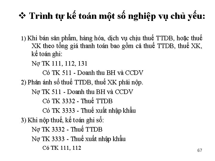  Trình tự kế toán một số nghiệp vụ chủ yếu: 1) Khi bán