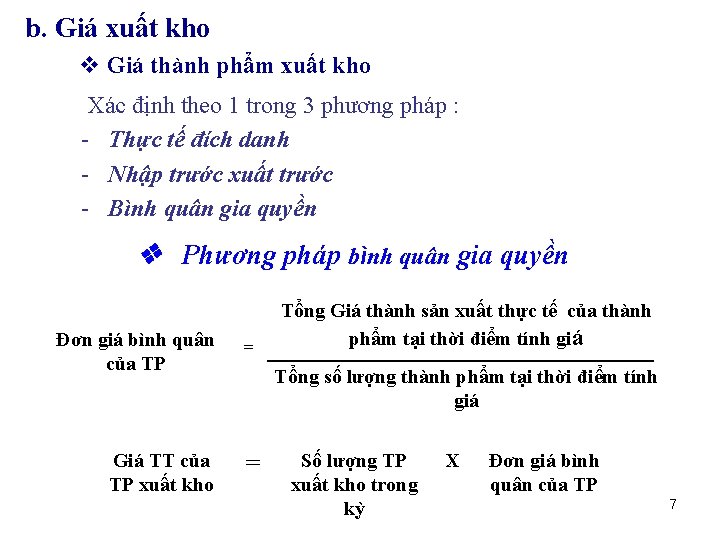 b. Giá xuất kho Giá thành phẩm xuất kho Xác định theo 1 trong