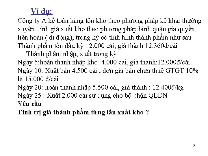 Ví dụ: Công ty A kế toán hàng tồn kho theo phương pháp kê
