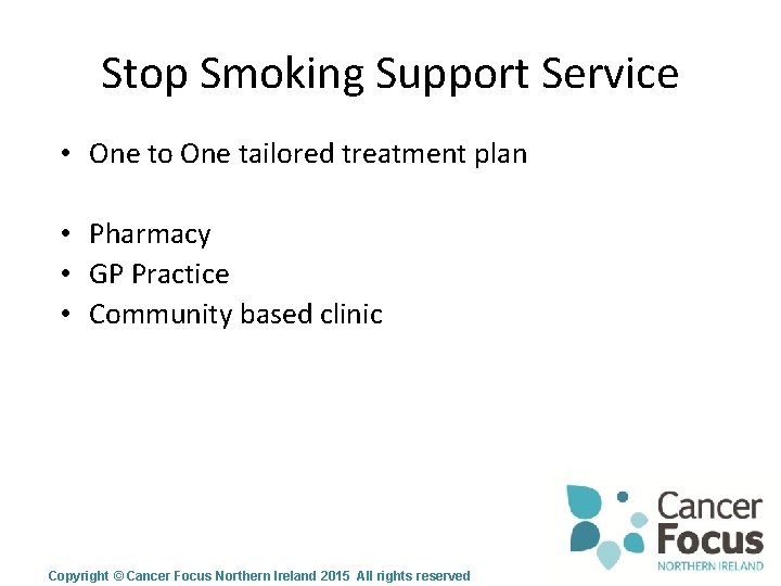 Stop Smoking Support Service • One to One tailored treatment plan • Pharmacy •
