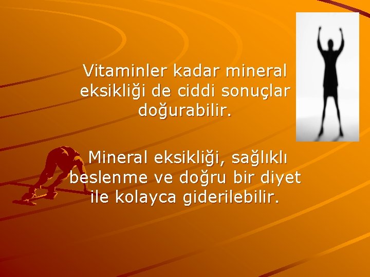 Vitaminler kadar mineral eksikliği de ciddi sonuçlar doğurabilir. Mineral eksikliği, sağlıklı beslenme ve doğru