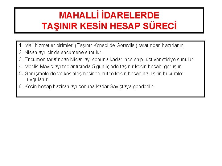 MAHALLİ İDARELERDE TAŞINIR KESİN HESAP SÜRECİ 1 - Mali hizmetler birimleri (Taşınır Konsolide Görevlisi)