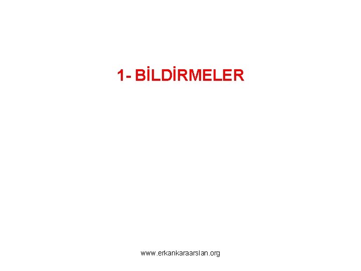 1 - BİLDİRMELER www. erkankaraarslan. org 