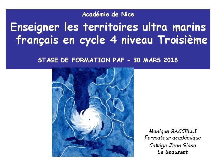 Académie de Nice Enseigner les territoires ultra marins français en cycle 4 niveau Troisième