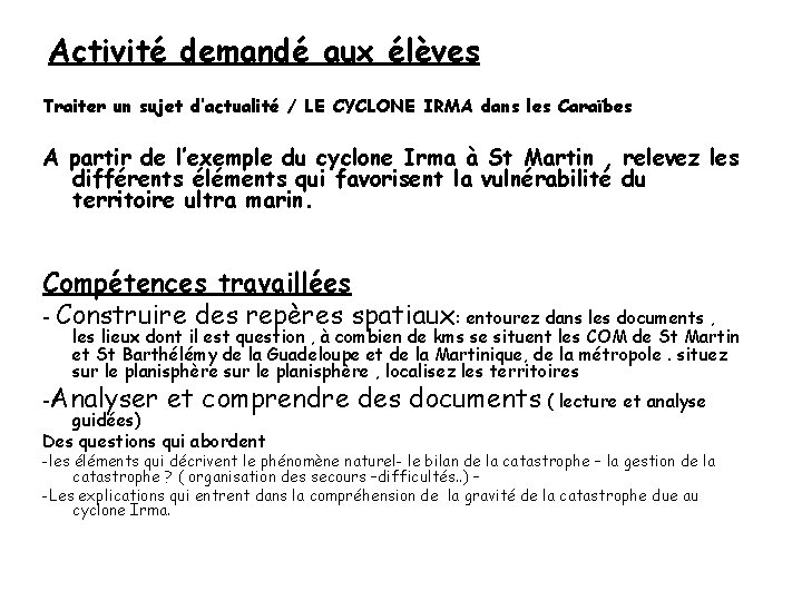 Activité demandé aux élèves Traiter un sujet d’actualité / LE CYCLONE IRMA dans les