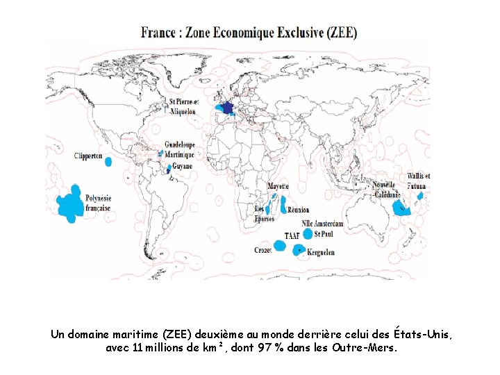 Un domaine maritime (ZEE) deuxième au monde derrière celui des États-Unis, avec 11 millions