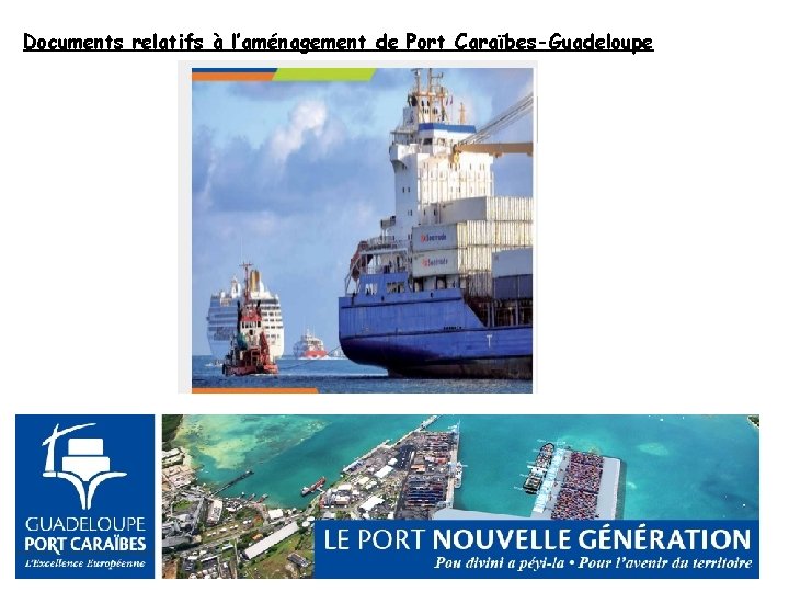 Documents relatifs à l’aménagement de Port Caraïbes-Guadeloupe 