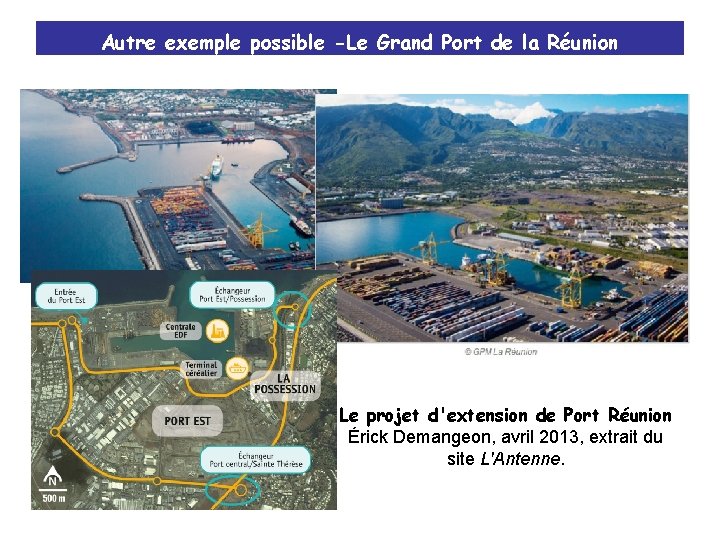 Autre exemple possible -Le Grand Port de la Réunion Le projet d'extension de Port