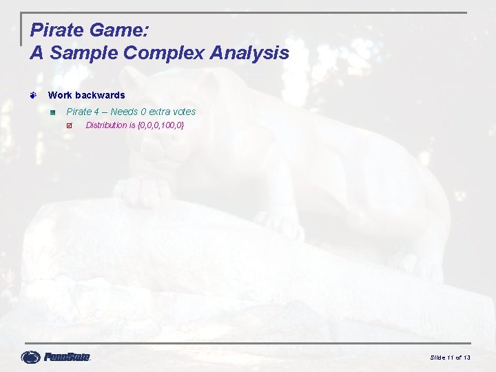 Pirate Game: A Sample Complex Analysis Work backwards Pirate 4 – Needs 0 extra