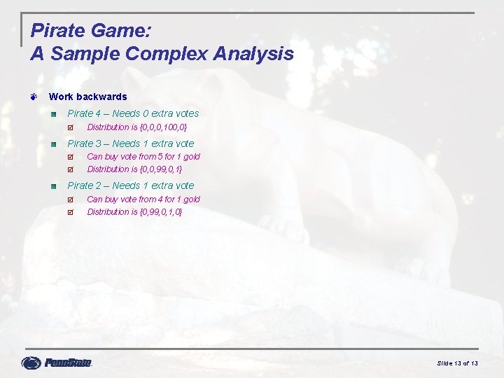 Pirate Game: A Sample Complex Analysis Work backwards Pirate 4 – Needs 0 extra