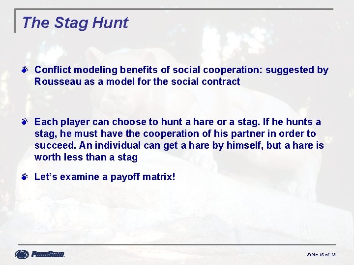 The Stag Hunt Conflict modeling benefits of social cooperation: suggested by Rousseau as a