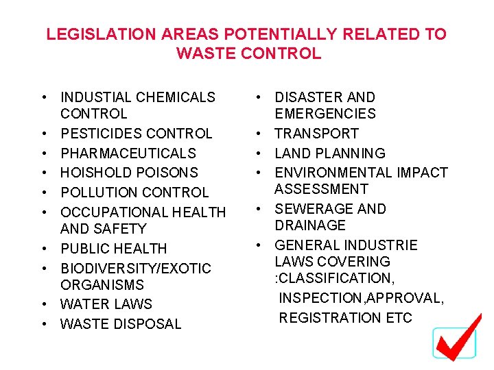 LEGISLATION AREAS POTENTIALLY RELATED TO WASTE CONTROL • INDUSTIAL CHEMICALS CONTROL • PESTICIDES CONTROL LEGISLATION AREAS POTENTIALLY RELATED TO WASTE CONTROL • INDUSTIAL CHEMICALS CONTROL • PESTICIDES CONTROL