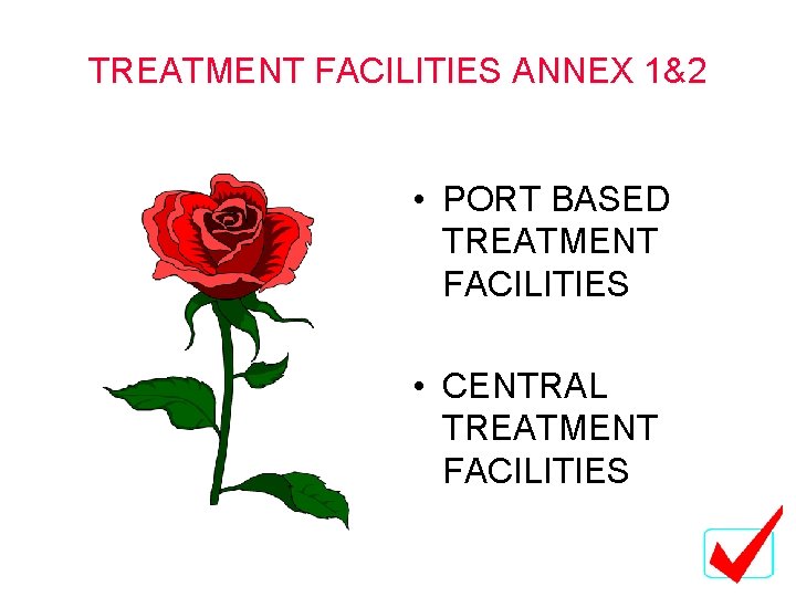 TREATMENT FACILITIES ANNEX 1&2 • PORT BASED TREATMENT FACILITIES • CENTRAL TREATMENT FACILITIES TREATMENT FACILITIES ANNEX 1&2 • PORT BASED TREATMENT FACILITIES • CENTRAL TREATMENT FACILITIES
