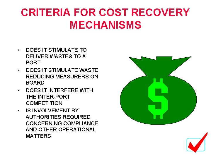 CRITERIA FOR COST RECOVERY MECHANISMS • • DOES IT STIMULATE TO DELIVER WASTES TO CRITERIA FOR COST RECOVERY MECHANISMS • • DOES IT STIMULATE TO DELIVER WASTES TO