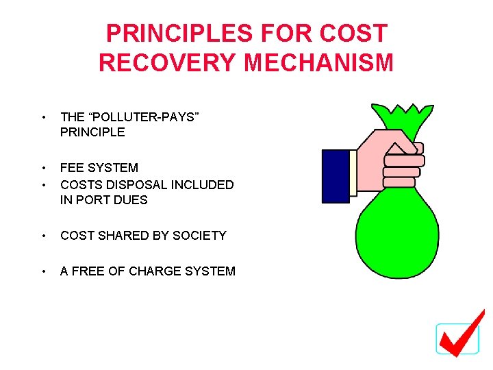 PRINCIPLES FOR COST RECOVERY MECHANISM • THE “POLLUTER-PAYS” PRINCIPLE • • FEE SYSTEM COSTS PRINCIPLES FOR COST RECOVERY MECHANISM • THE “POLLUTER-PAYS” PRINCIPLE • • FEE SYSTEM COSTS
