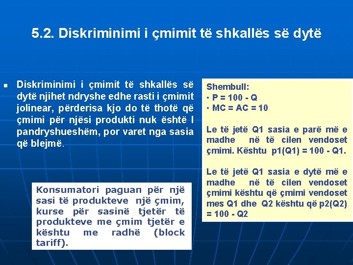 5. 2. Diskriminimi i çmimit të shkallës së dytë njihet ndryshe edhe rasti i
