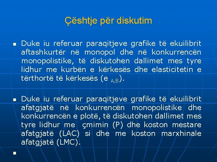 Çështje për diskutim n n n Duke iu referuar paraqitjeve grafike të ekuilibrit aftashkurtër