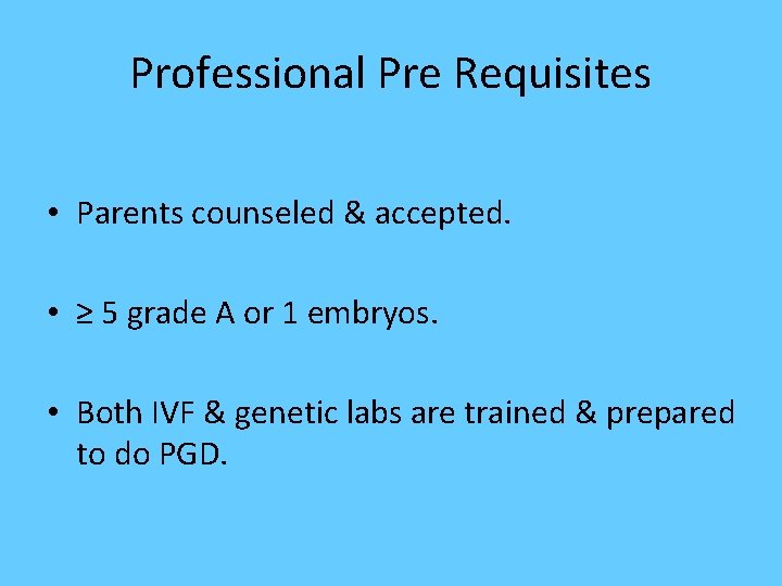 Professional Pre Requisites • Parents counseled & accepted. • ≥ 5 grade A or Professional Pre Requisites • Parents counseled & accepted. • ≥ 5 grade A or