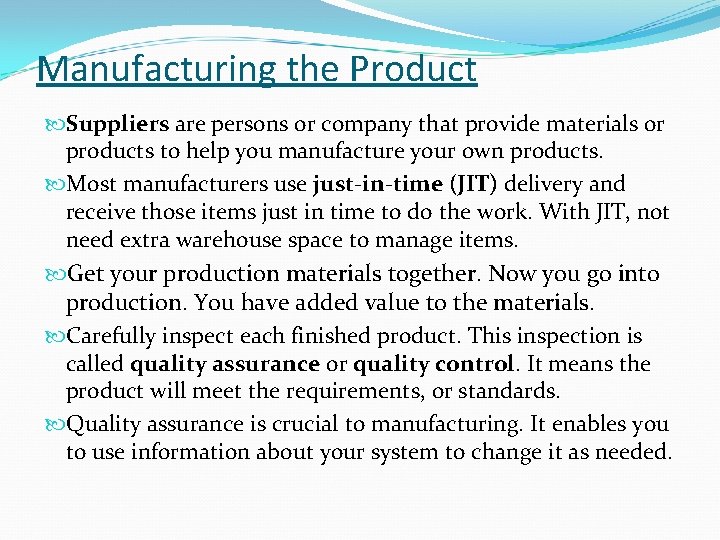 Manufacturing the Product Suppliers are persons or company that provide materials or products to