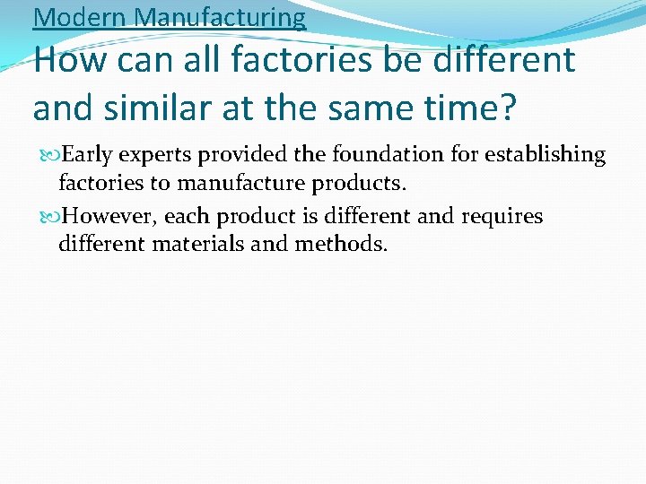 Modern Manufacturing How can all factories be different and similar at the same time?