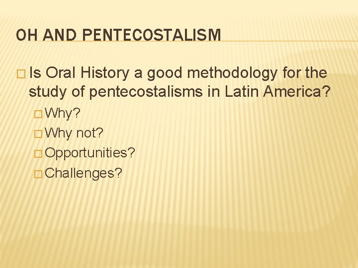 OH AND PENTECOSTALISM � Is Oral History a good methodology for the study of