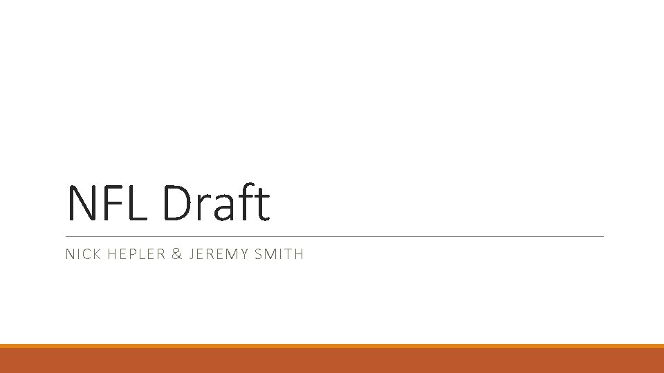 NFL Draft NICK HEPLER & JEREMY SMITH 