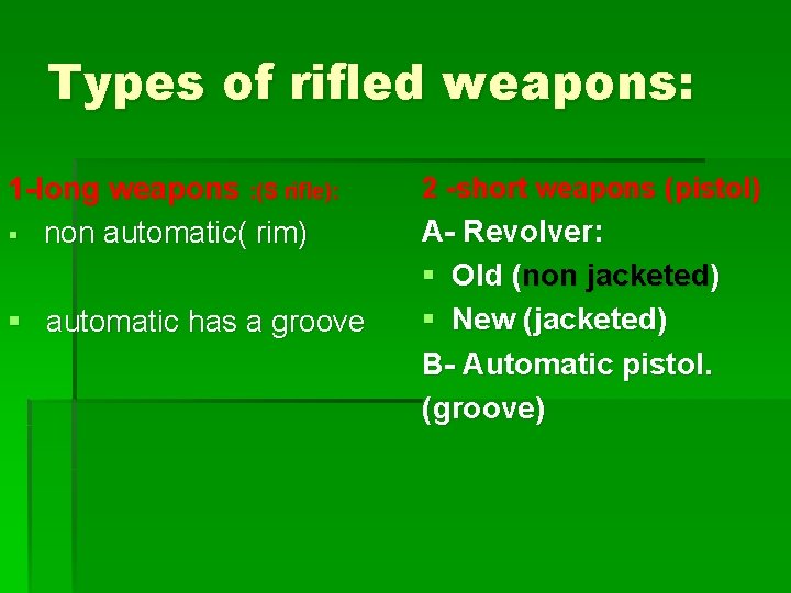 Types of rifled weapons: 1 -long weapons : (S rifle): § non automatic( rim)