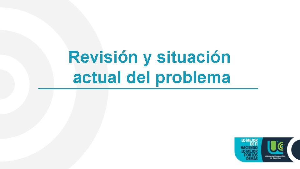 Revisión y situación actual del problema 