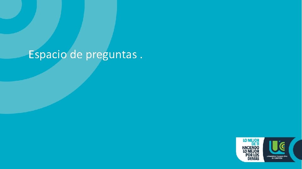 Espacio de preguntas. 