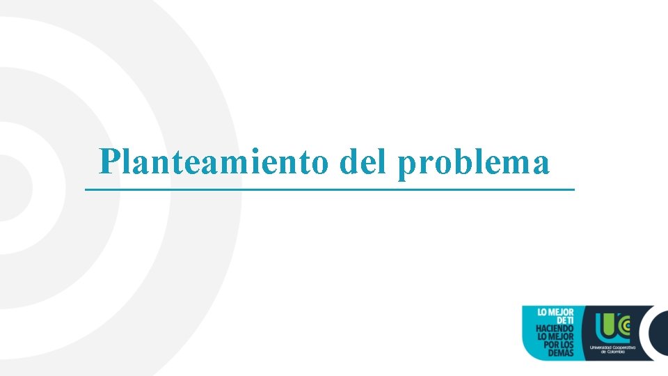 Planteamiento del problema 