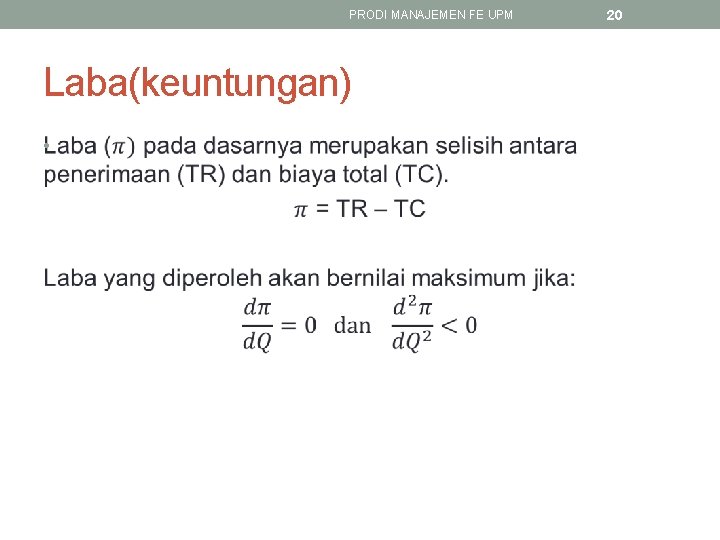 PRODI MANAJEMEN FE UPM Laba(keuntungan) • 20 
