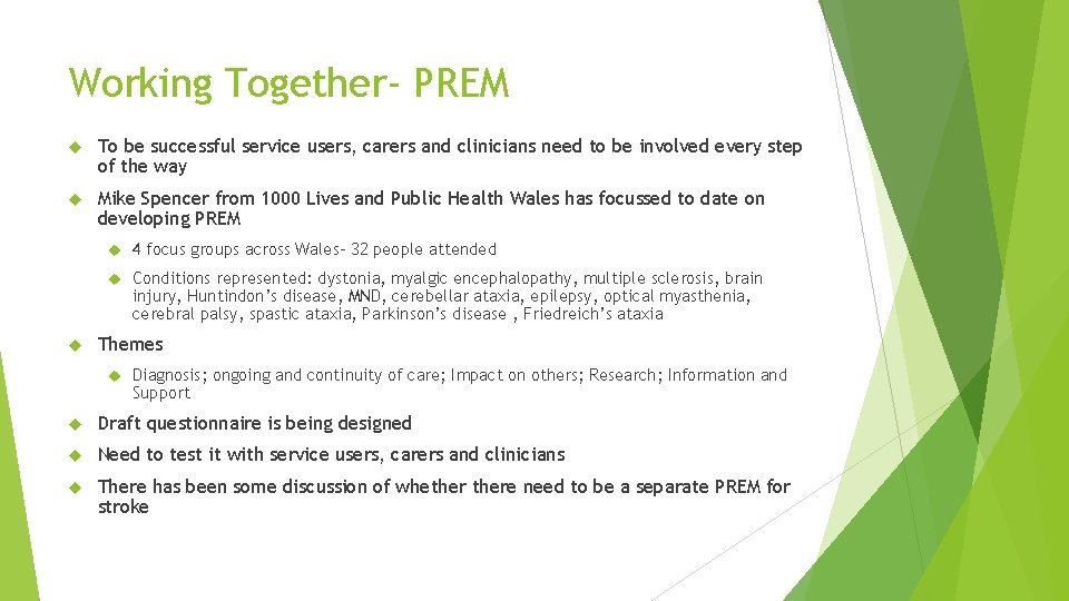 Working Together- PREM To be successful service users, carers and clinicians need to be