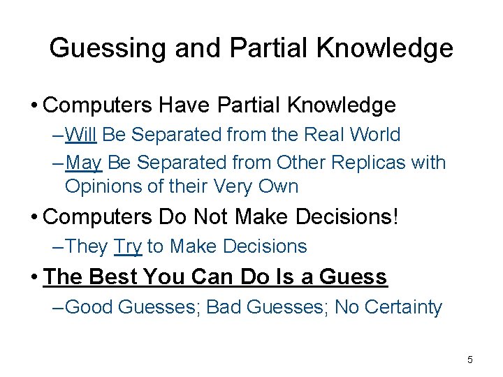 Guessing and Partial Knowledge • Computers Have Partial Knowledge – Will Be Separated from
