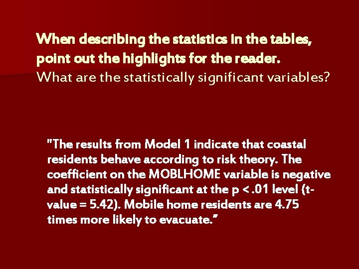 When describing the statistics in the tables, point out the highlights for the reader.