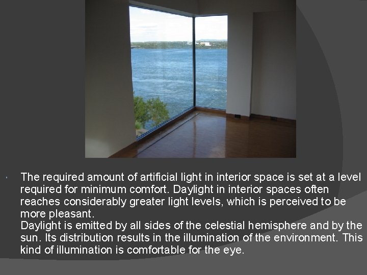  The required amount of artificial light in interior space is set at a